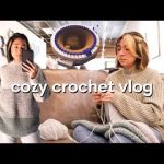 cozy crochet vlog | crocheting a sweater, testing out knitting machines