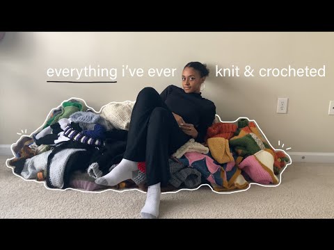 everything i’ve ever knit & crocheted.