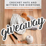 Crochet Hats and Mittens for Everyone Giveaway