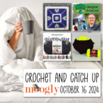 Crochet and Catch Up with Moogly