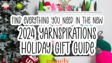 Find What You Need in the 2024 Yarnspirations Holiday Gift Guide!