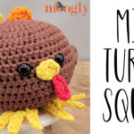 Mini Turkey Squish – Free Crochet Pattern on Moogly