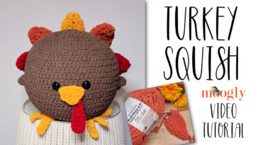 Turkey Squish Tutorial – Right and Left-Handed on Moogly