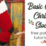 Basic Crochet Christmas Stocking: Free Pattern and Tutorial