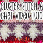 Spike Cluster Stitch Afghan Tutorial