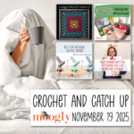 Crochet and Catch Up with Moogly