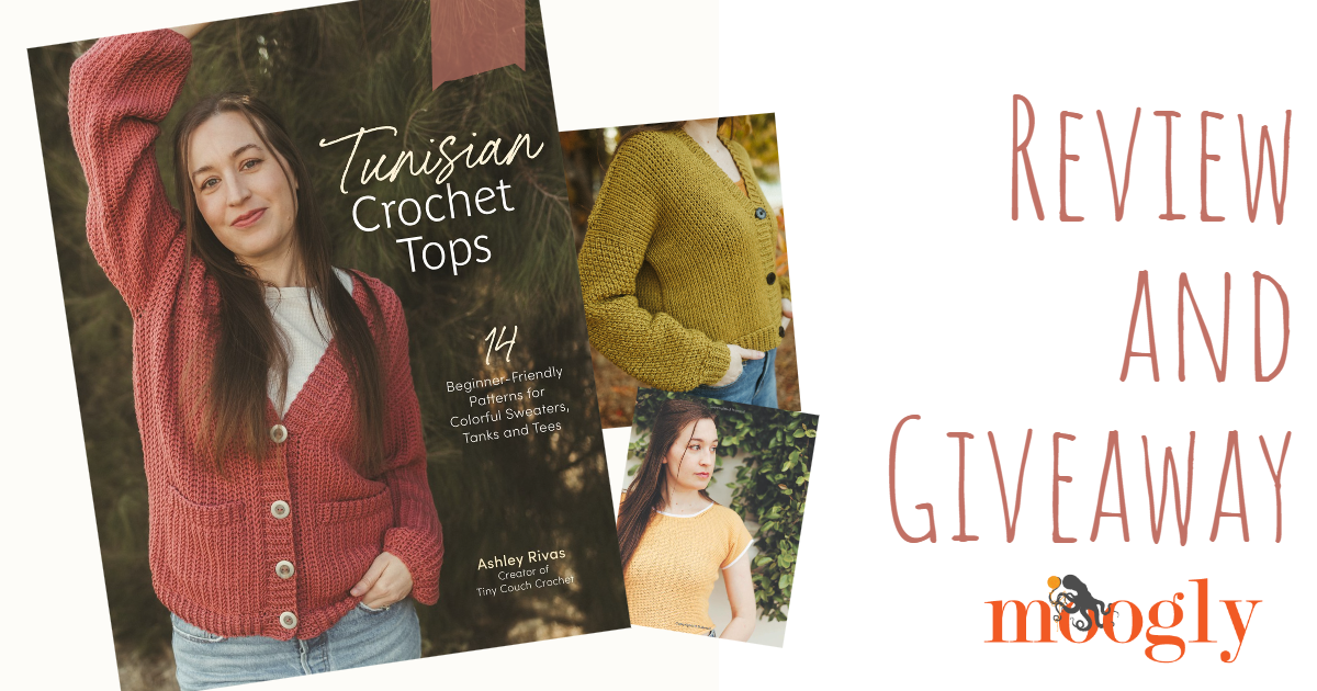 Tunisian Crochet Tops by Ashley Rivas Review and Giveaway Tunisian Crochet Tops by Ashley Rivas Review and Giveaway