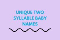 50+ Unique Two-Syllable Baby Names That Stand Out