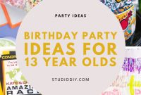 26 Fun Birthday Party Ideas for 13-Year-Olds