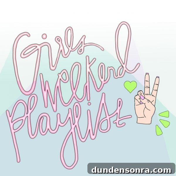 Girls Weekend Playlist | studiodiy.com