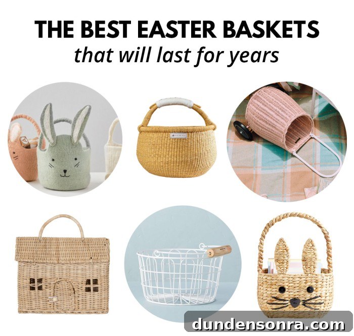 collage of easter baskets with title "the best easter baskets that will last for years"
