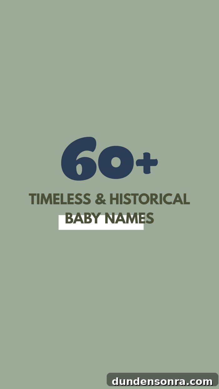 Timeless Historical Baby Names with Lasting Meaning 2 60+ timeless and historical baby names