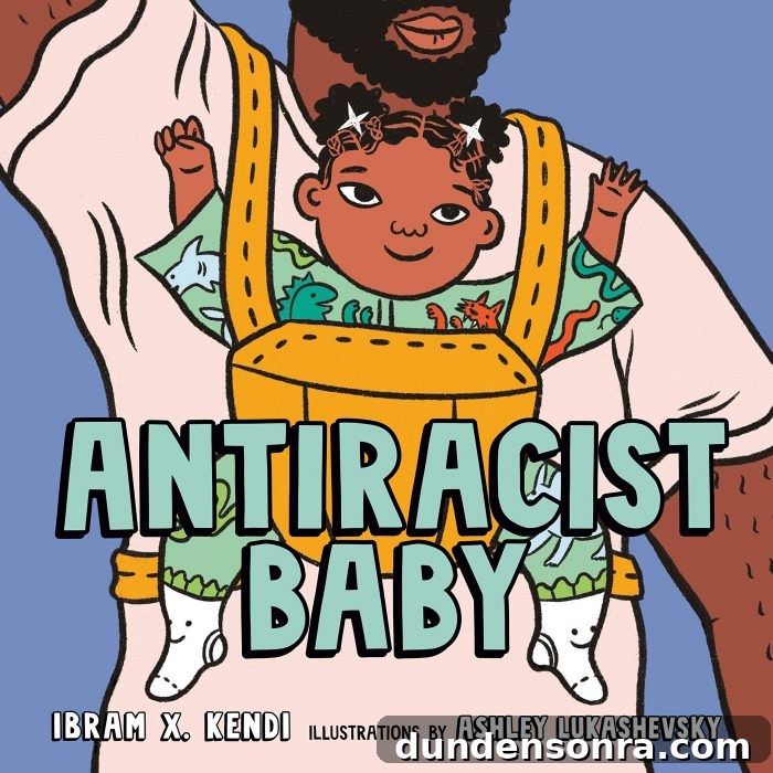 Top-Rated Board Books for Babies and Toddlers 15 Antiracist Baby Board Book
