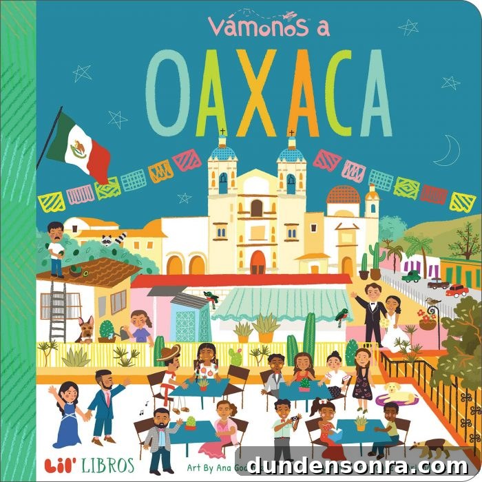 Top-Rated Board Books for Babies and Toddlers 3 Vamanos a Oaxaca Bilingual Board Book
