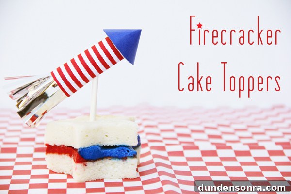 DIY Fourth of July Firecracker Cake Toppers DIY Fourth of July Firecracker Cake Toppers